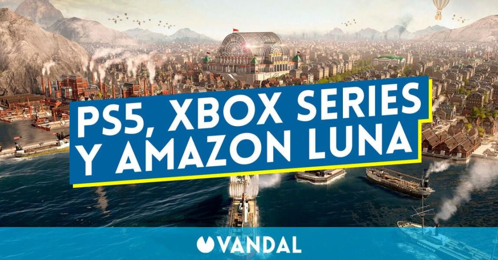 Anno 1800, el juego de estrategia, anunciado para PS5, Xbox Series y Amazon Luna