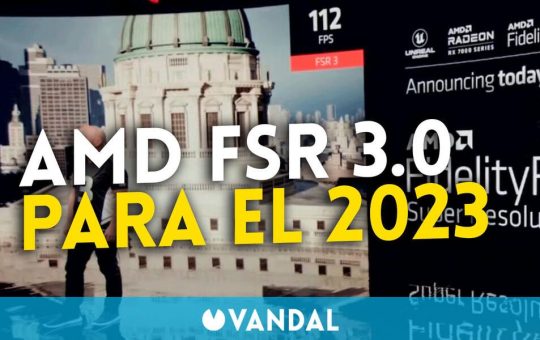 AMD lanzará la tecnología de reescalado y suavizado de texturas FSR 3.0 en 2023